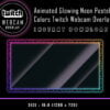 Twitch Webcam Overlay - Animated Glowing Neon Pastel Colors